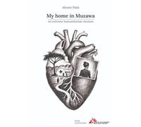 My home in Muzawa: An extreme humanitarian mission