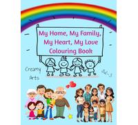 My Home, My Family, My Heart, My Love Colouring Book For Kids | Colouring Book Family Set - 3 | 35 Unique Drawings | 8.5 x 11 inch size | 74 Pages Total | Ages 3 - 12 |