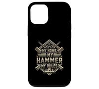My Home My Hammer My Rules Carpenter Builder Design Carcasa para iPhone 12/12 Pro