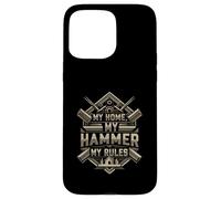 My Home My Hammer My Rules Carpenter Builder Design Carcasa para iPhone 15 Pro MAX
