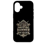My Home My Hammer My Rules Carpenter Builder Design Carcasa para iPhone 16