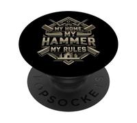 My Home My Hammer My Rules Carpenter Builder Design PopSockets PopGrip Adhesivo