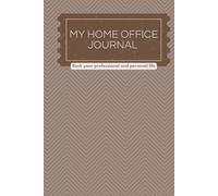 MY HOME OFFICE JOURNAL: Rock your professional and personal life