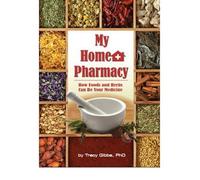 My Home Pharmacy: How Foods & Herbs Can be Your Medicine (Paperback) - Common