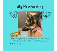 My Homecoming: Settling into my forever home, one belly rub at a time. Let’s not forget, a few tips and checklist to help you on your “fur”ever journey!