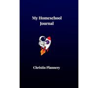 My Homeschool Journal: Daily Planner and Notebook for Kids Weekly Lesson Log and Creative Activity Space