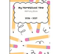 My Homeschool Year: A Student Memory Book for the 2026-2027 School Year