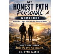 My Honest Path Personal Workbook: Self-Discovery, Goals, Stress Reduction, Healthy Self-Support