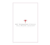 My Hormone Cycle Six-Month Journal: 28 - 30 Day Cycle