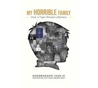My Horrible Family: How a Tiger Raised a Banana: 1