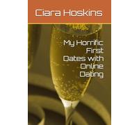 My Horrific First Dates with Online Dating
