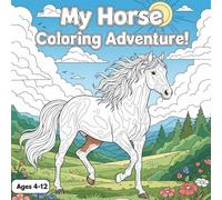 my horse coloring adventure: Relaxing and magical horse scenes for children ages 4-12