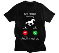 My Horse Is Calling and I Must Go Birthday Funny Graphic Fashion Cotton Short Sleeve T Shirts O-Neck Harajuku T-Shirt Black L
