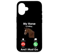 My Horse Is Calling and I Must Go - Fun Horse Carcasa para iPhone 16