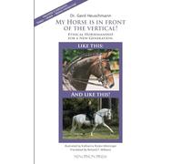My Horse is in Front of the Vertical!: Ethical Horsemanship for a New Generation