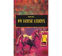 My Horse Listens. Journal: A 5 × 8 inch blank 140 pages notebook, inspired by the quiet strength, intuition, and calming presence of horses.