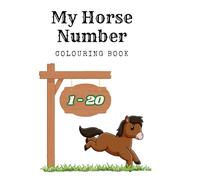 My Horse Number Colouring Book: Counting to 20 with rhymes