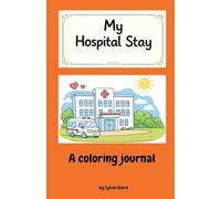 My Hospital Stay: A Coloring Journal