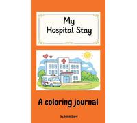 My Hospital Stay: A Coloring Journal