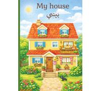 My House - بَيْتِي: A Bilingual Arabic-English Vocabulary Book for Kids with Fun Review Activities