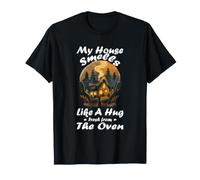 MY House Smells Like A Hug Fresh from The Oven Camiseta