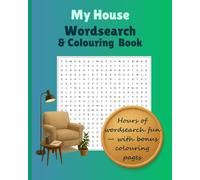 My House Wordsearch & Colouring Book: Explore 35 Fun and Relaxing Wordsearches Inspired by Every Room in the Home, Plus Bonus Colouring Pages: Gift ... pages (The My Life Wordsearch Series)