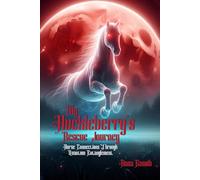 My Huckleberry's Rescue Journey: Horse Connections Through Quantum Entanglement