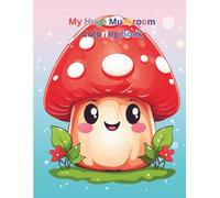 My Huge Mushroom Coloring Book: 200 Cute & Magical Mushroom Coloring Pages for Kids | Fun, Creative & Imaginative Forest Adventures with an Extra ... Your Own Mushrooms (My Huge Coloring Books)