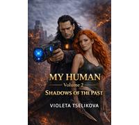 My Human: Volume 2. Shadows of the Past (My Human - Complete Volumes)