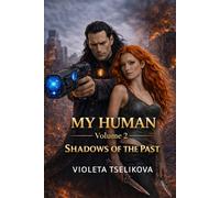 My Human: Volume 2. Shadows of the Past (My Human - Complete Volumes)