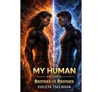 My Human: Volume 4: Brother vs Brother (My Human - Complete Volumes)