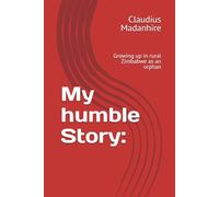 My humble Story:: Growing up in rural Zimbabwe as an orphan