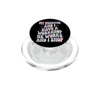 My Husband and I Have A Workshop He Works and I Shop PopSockets PopGrip para MagSafe