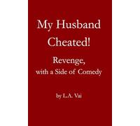 My Husband Cheated!: Revenge, with a Side of Comedy