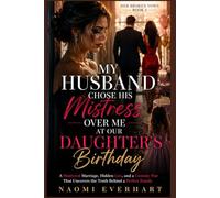 My Husband Chose His Mistress at Our Daughter’s Birthday: A Shattered Marriage, Hidden Lies, and a Custody War That Uncovers the Truth Behind a Perfect Family (Her Broken Vows)