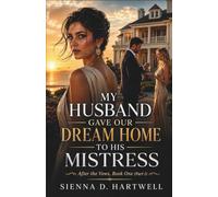 MY HUSBAND GAVE OUR DREAM HOME TO HIS MISTRESS: After the Vows, Book One (Part 1)