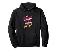 My Husband Has Great Taste I Would've Picked Me Too --- Sudadera con Capucha