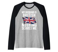 My Husband Is British Nothing Scares Me Camiseta Manga Raglan