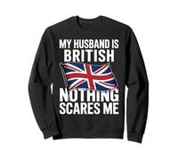 My Husband Is British Nothing Scares Me Sudadera
