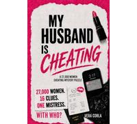 My Husband is Cheating: With Who?: A 27,000 Women Cheating Mystery Puzzle