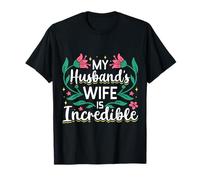 My Husband’s Wife Is Incredible Funny Marriage Gift Camiseta