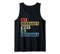 My Husband’s Wife Is Incredible Funny Marriage Gift Camiseta sin Mangas