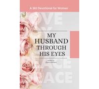 My Husband Through His Eyes: A 365 Devotional for Women