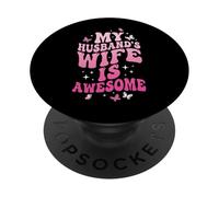 My Husband's Wife Is Awesome PopSockets PopGrip Adhesivo