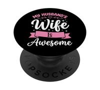 My Husband's Wife Is Awesome PopSockets PopGrip Adhesivo