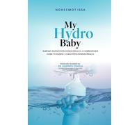 My Hydro Baby: Maryam's Journey with Hydrocephalus: A Comprehensive Guide to Raising a Child with Hydrocephalus