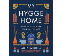 My Hygge Home: How to Make Home Your Happy Place
