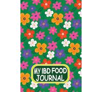 My IBD Food Journal: Food Allergy and Digestive Disorders tracker Food Diary for Ulcerative Colitis, Crohns, IBS and Other Digestive Disorders Symptom Management log