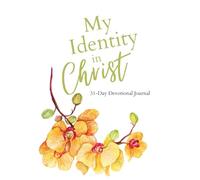 My Identity in Christ: 31-Day Devotional and Prayer journal
