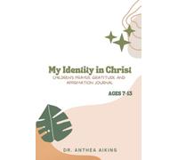 My Identity In Christ: Diario de oración, gratitud y afirmación para niños (de 7 a 13 años)